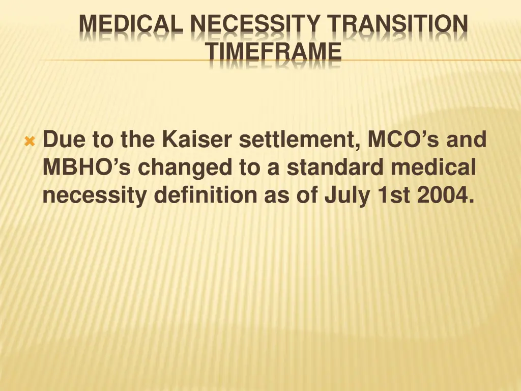 medical necessity transition timeframe