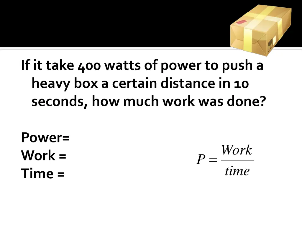 if it take 400 watts of power to push a heavy