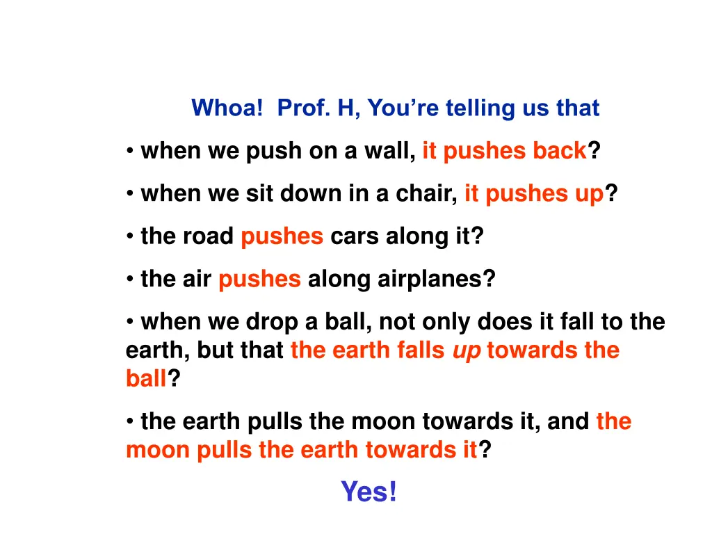 whoa prof h you re telling us that