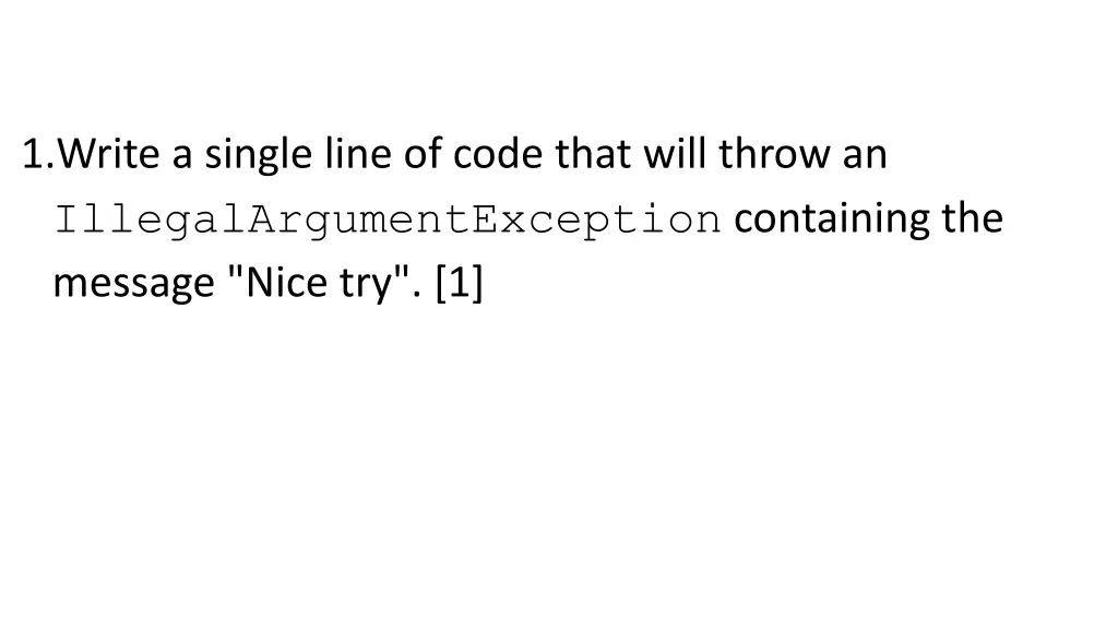 1 write a single line of code that will throw