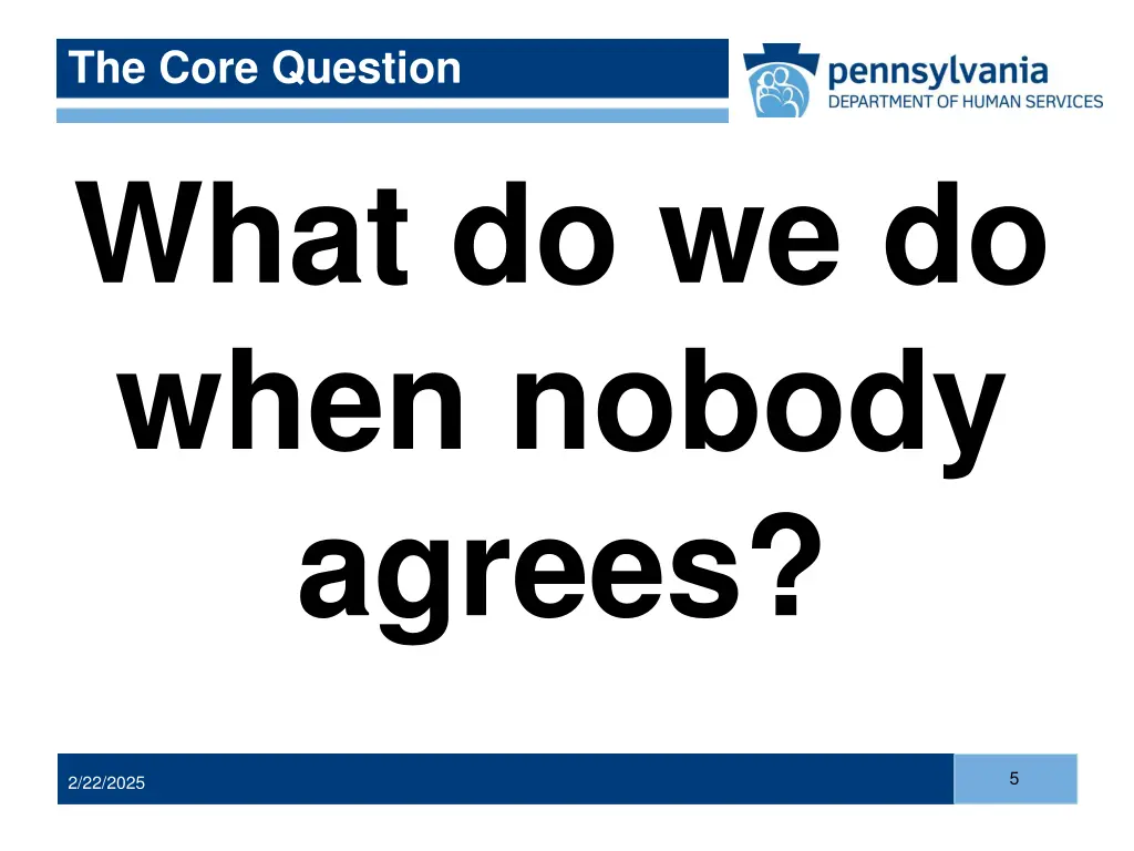 the core question what do we do when nobody agrees