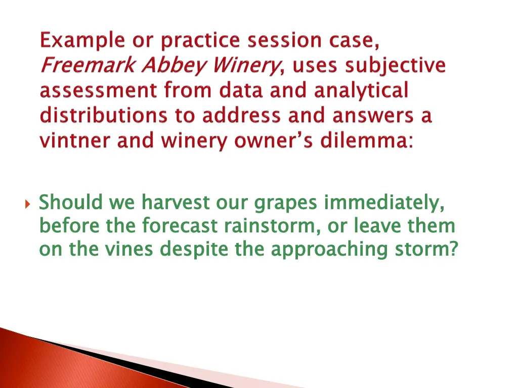 should we harvest our grapes immediately before