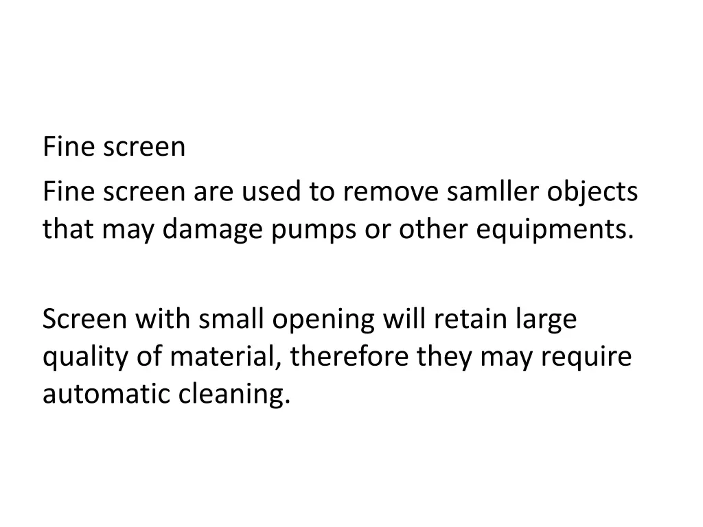 fine screen fine screen are used to remove