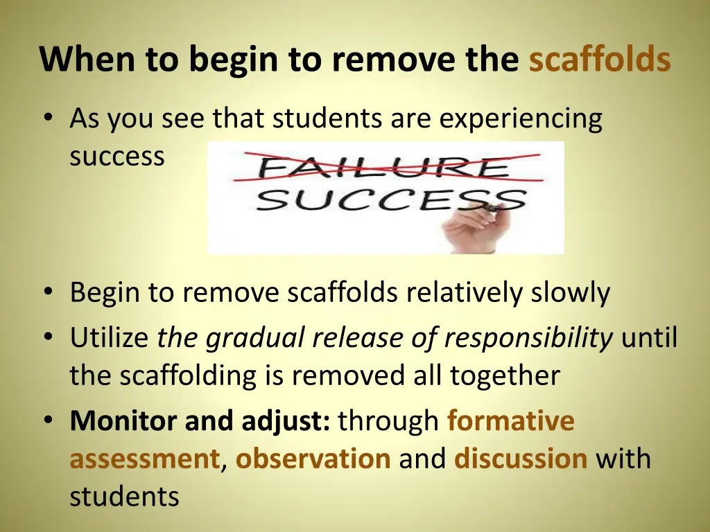 when to begin to remove the scaffolds