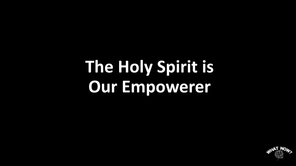 the holy spirit is our empowerer