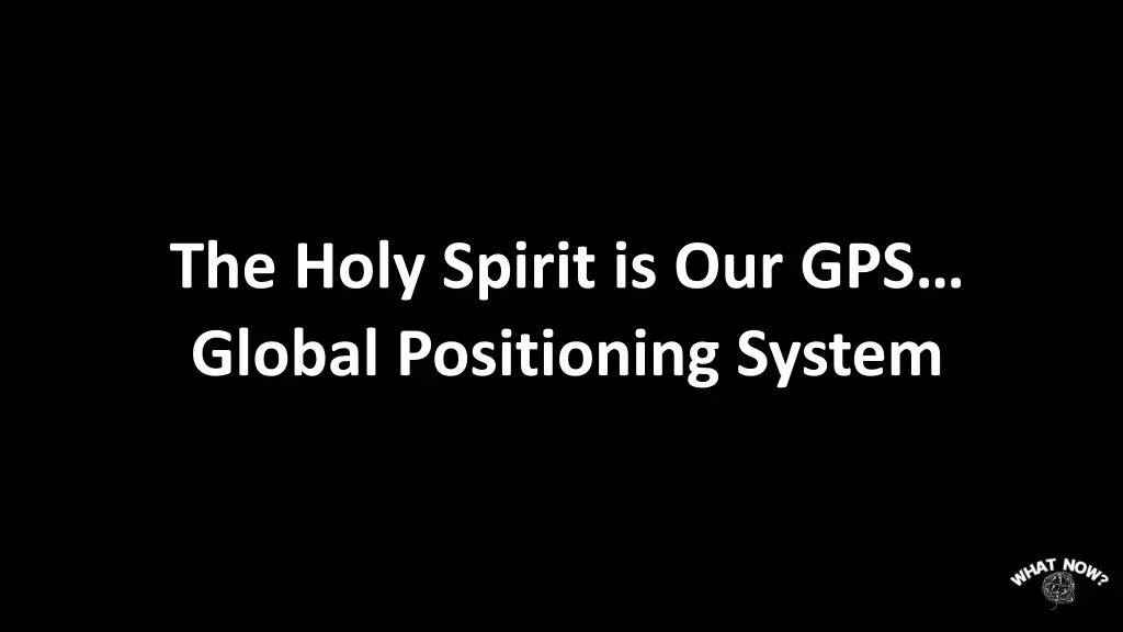 the holy spirit is our gps global positioning