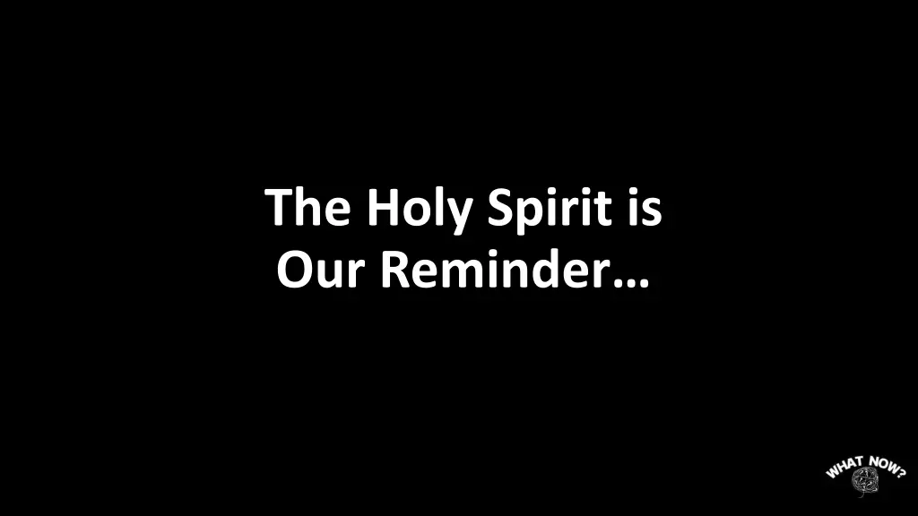 the holy spirit is our reminder