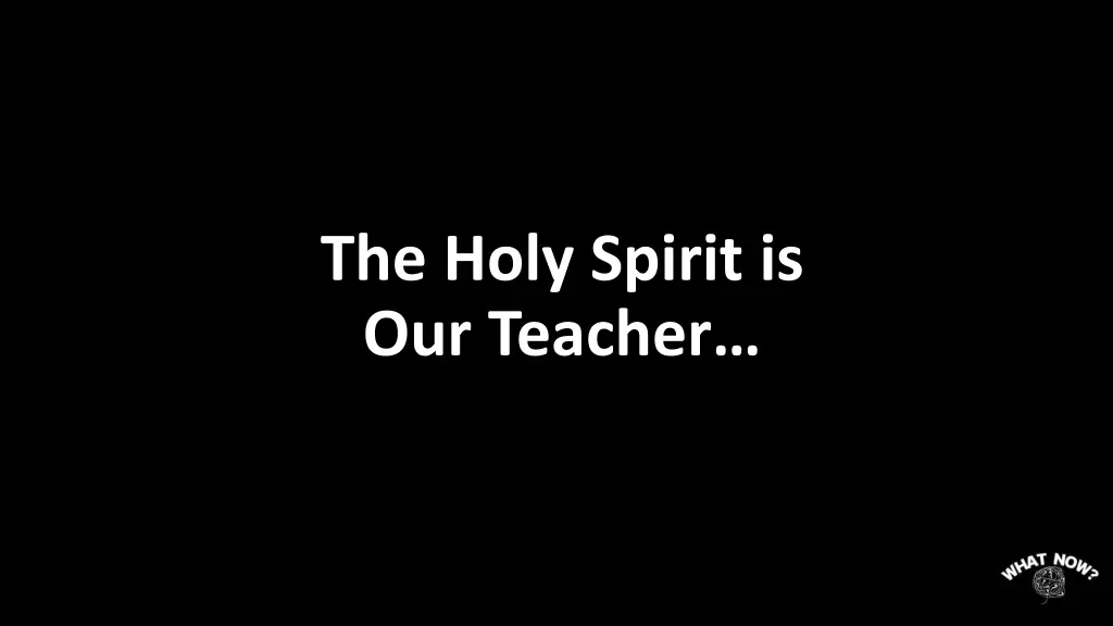 the holy spirit is our teacher
