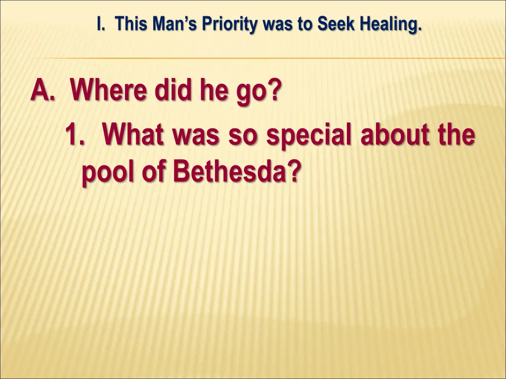 i this man s priority was to seek healing 1