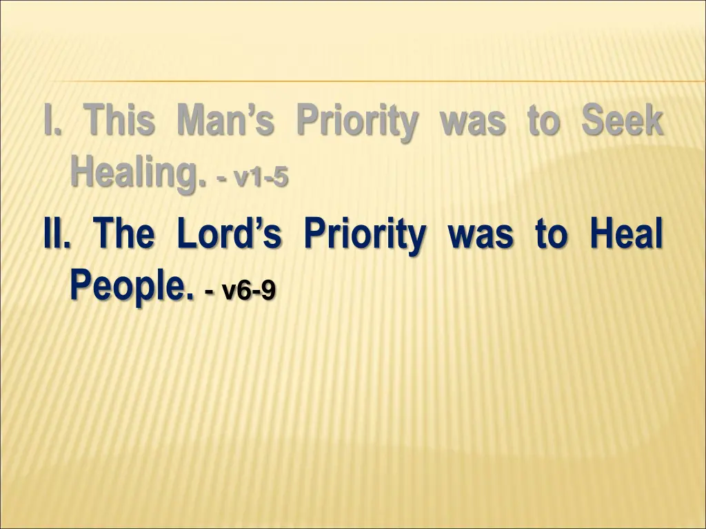 i this man s priority was to seek healing 7
