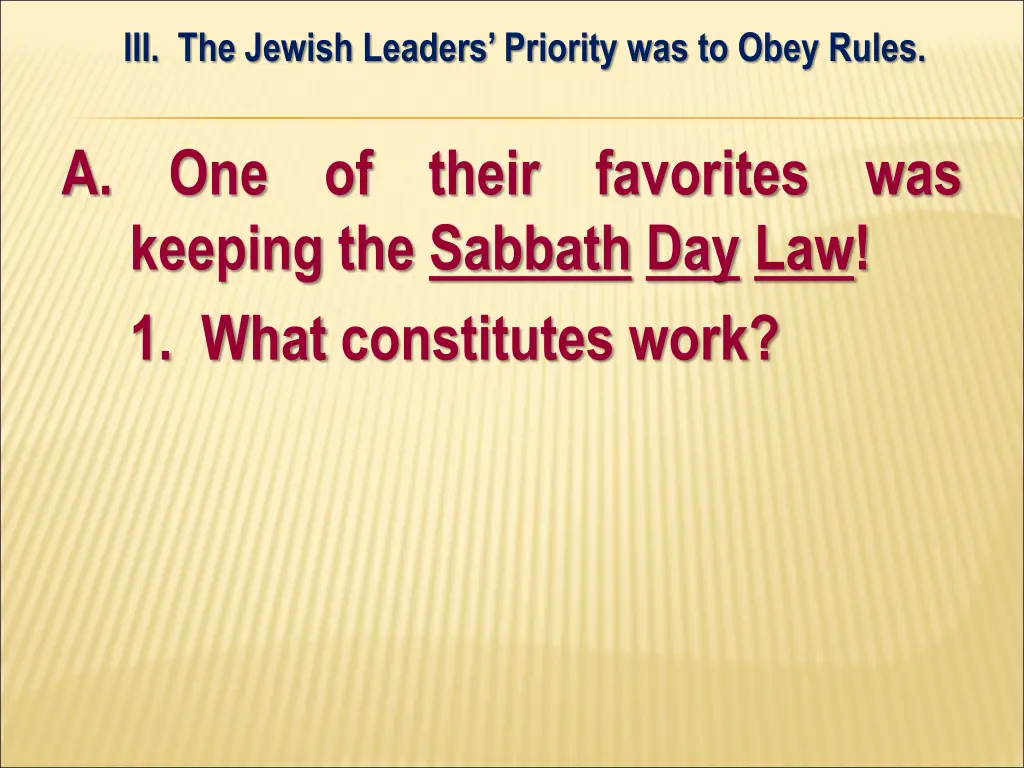 iii the jewish leaders priority was to obey rules 1