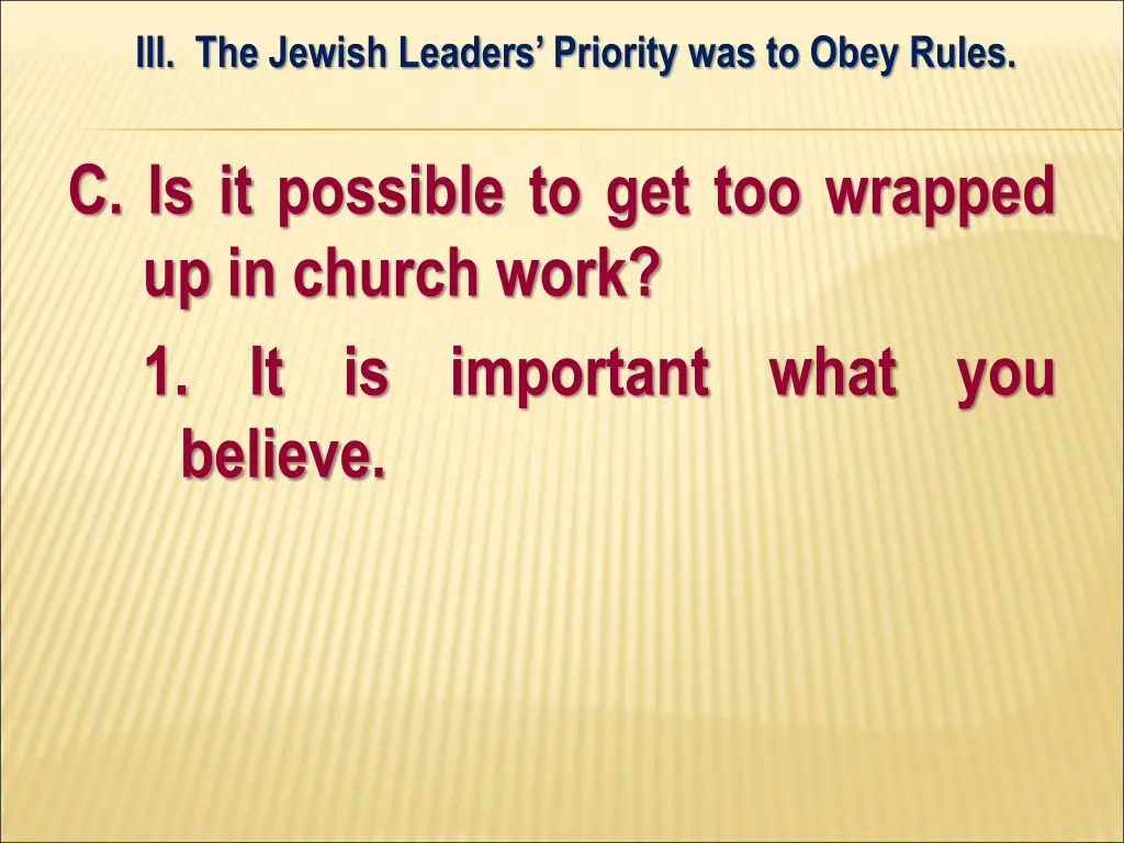 iii the jewish leaders priority was to obey rules 11