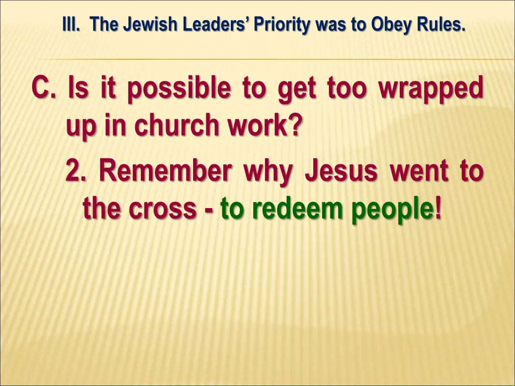 iii the jewish leaders priority was to obey rules 12