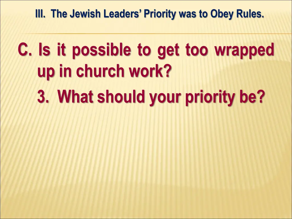 iii the jewish leaders priority was to obey rules 13