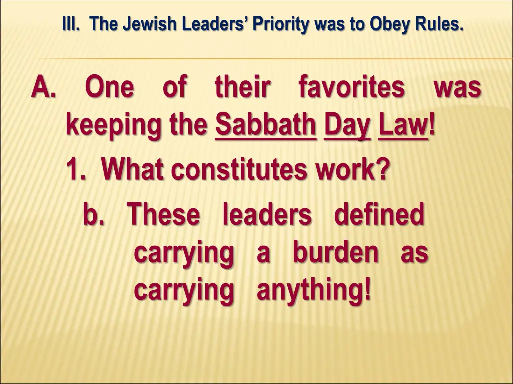 iii the jewish leaders priority was to obey rules 3
