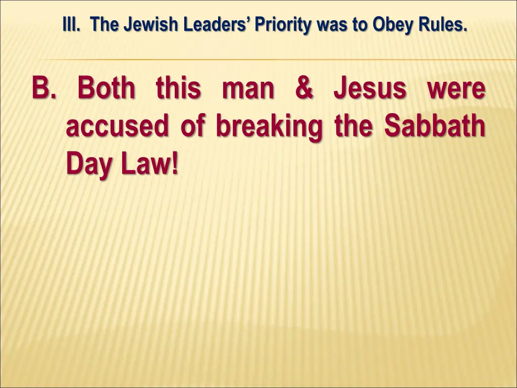 iii the jewish leaders priority was to obey rules 5