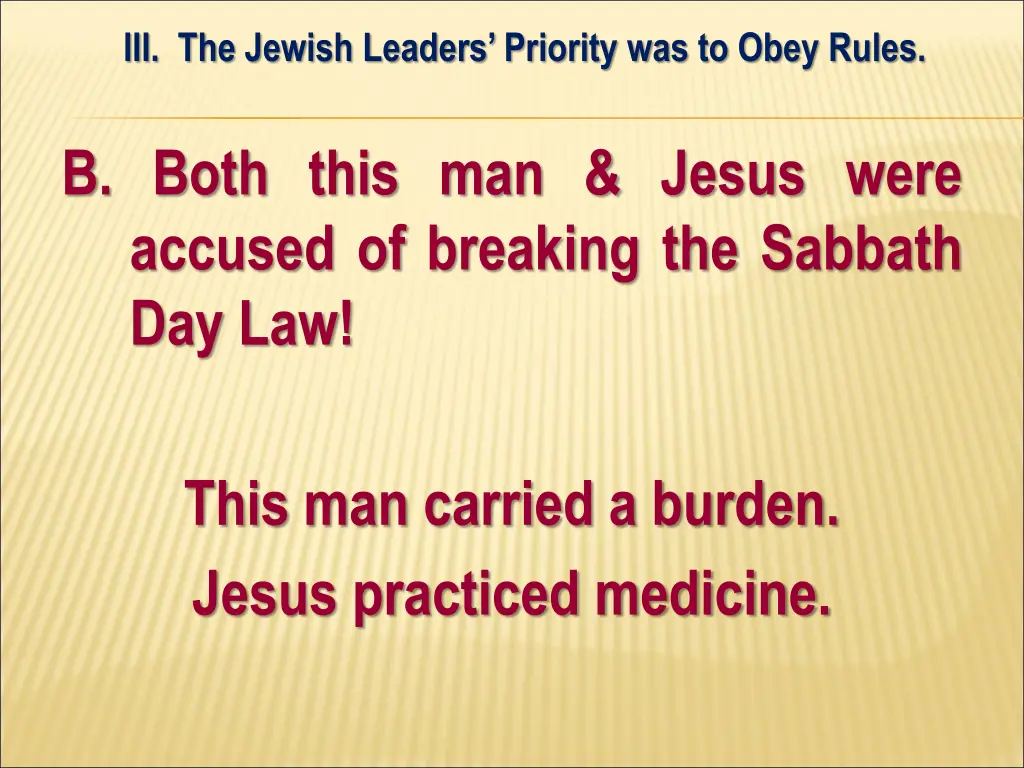 iii the jewish leaders priority was to obey rules 6
