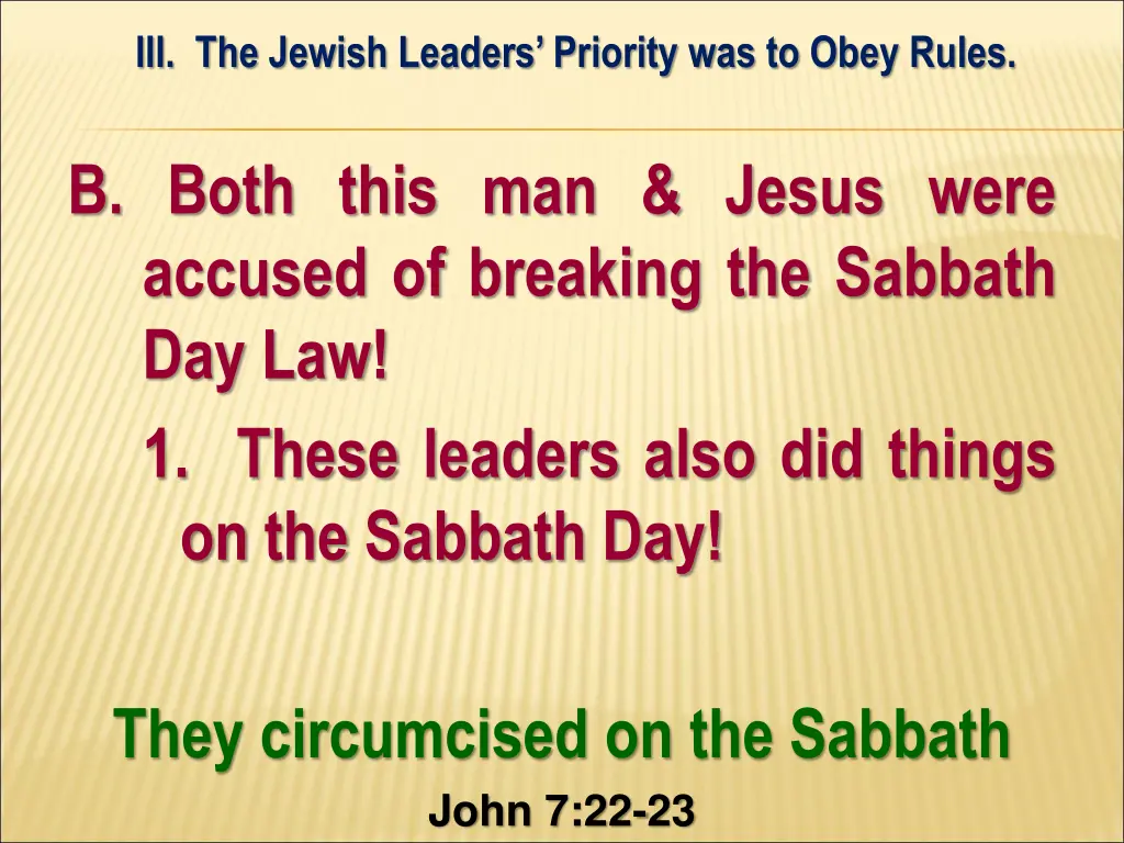 iii the jewish leaders priority was to obey rules 8