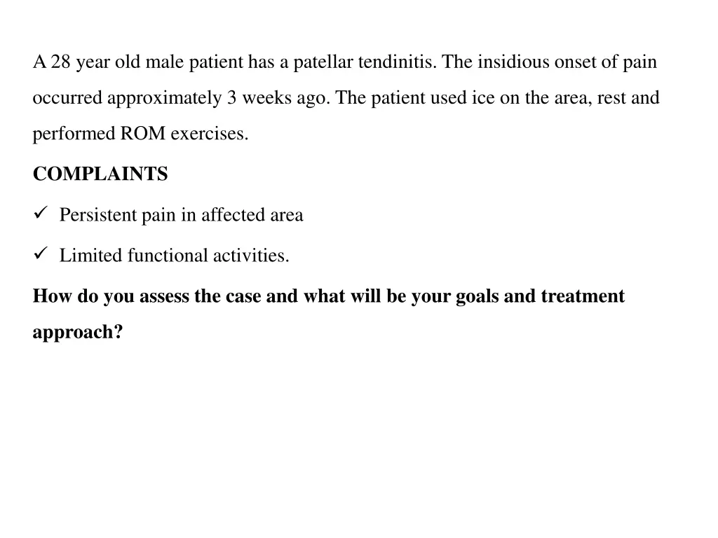 a 28 year old male patient has a patellar