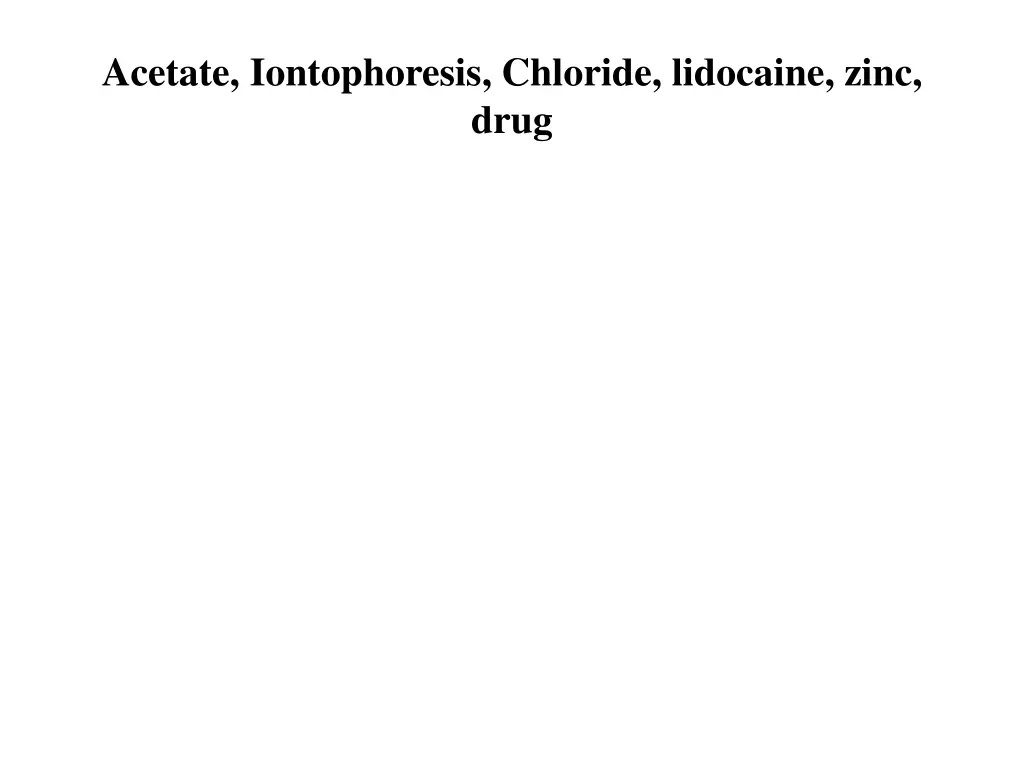 acetate iontophoresis chloride lidocaine zinc drug