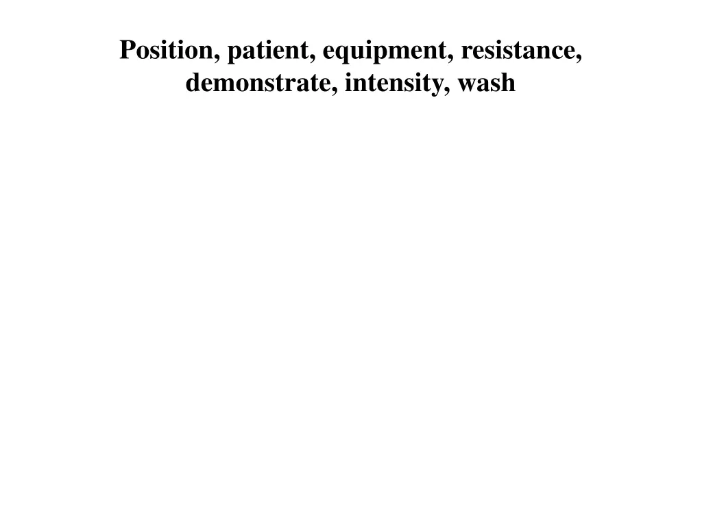 position patient equipment resistance demonstrate