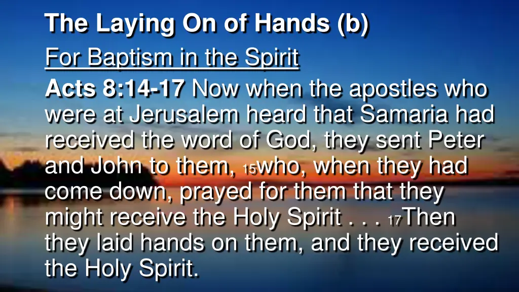 the laying on of hands b for baptism
