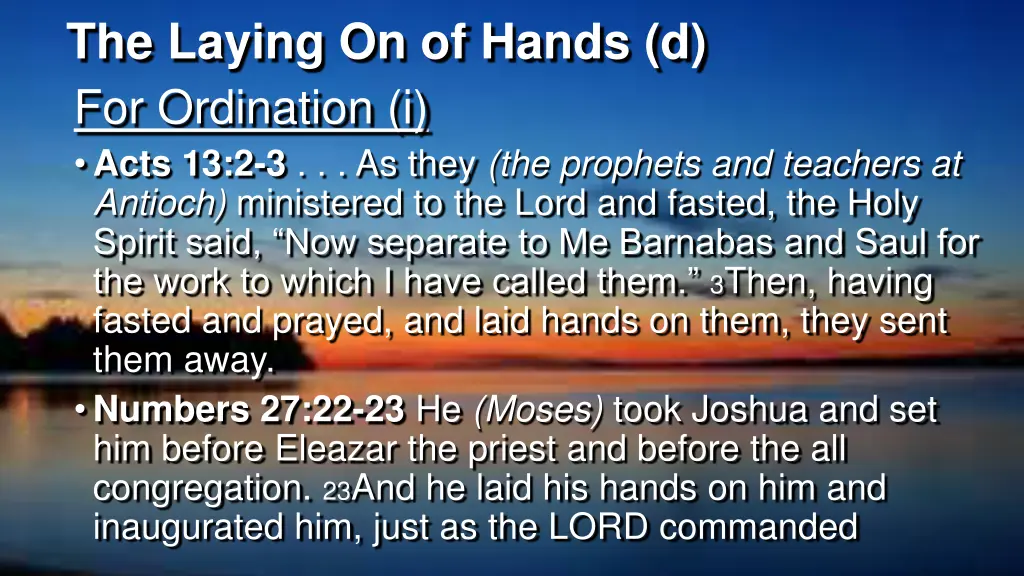 the laying on of hands d for ordination i acts
