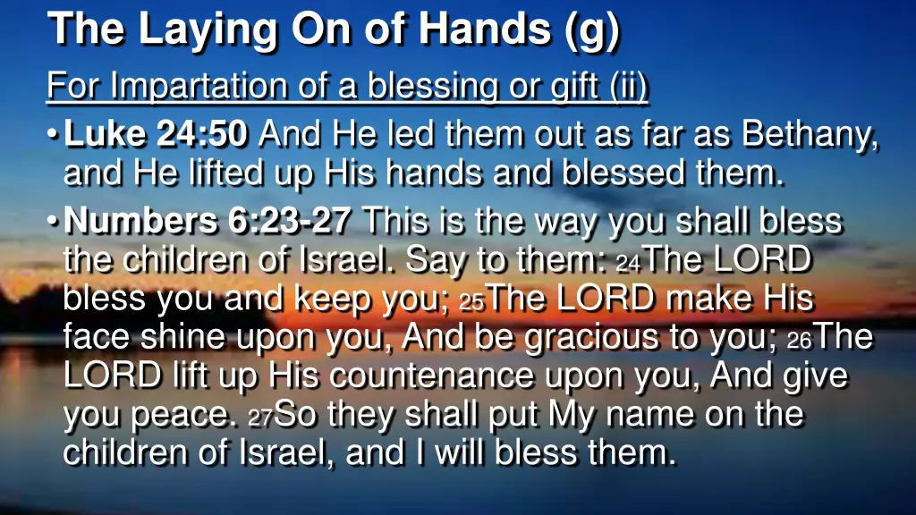 the laying on of hands g for impartation