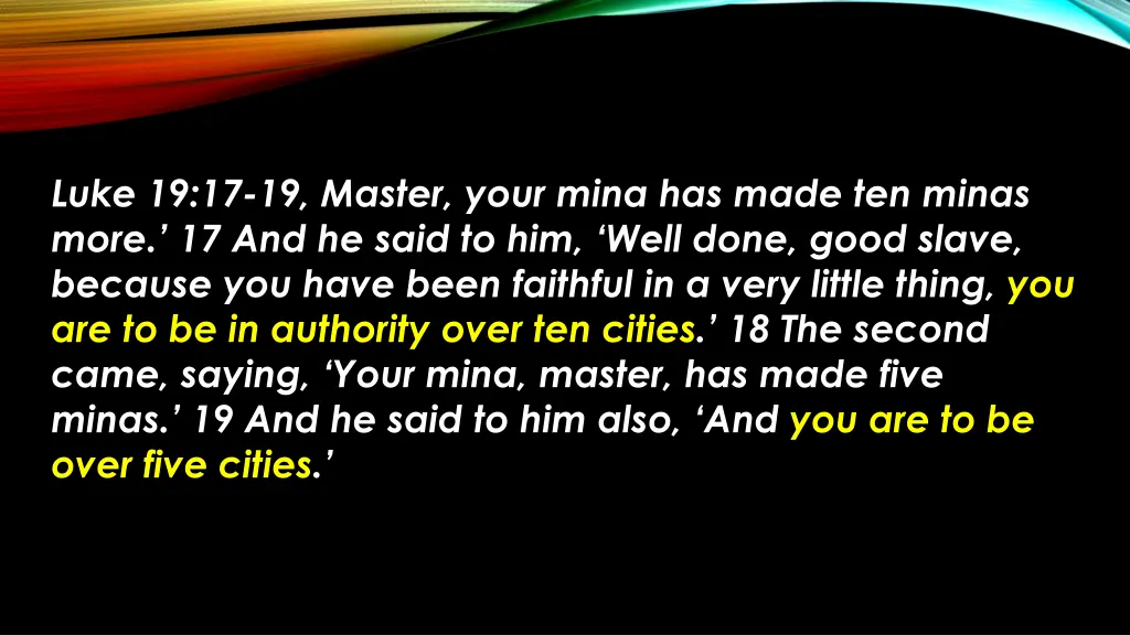 luke 19 17 19 master your mina has made ten minas