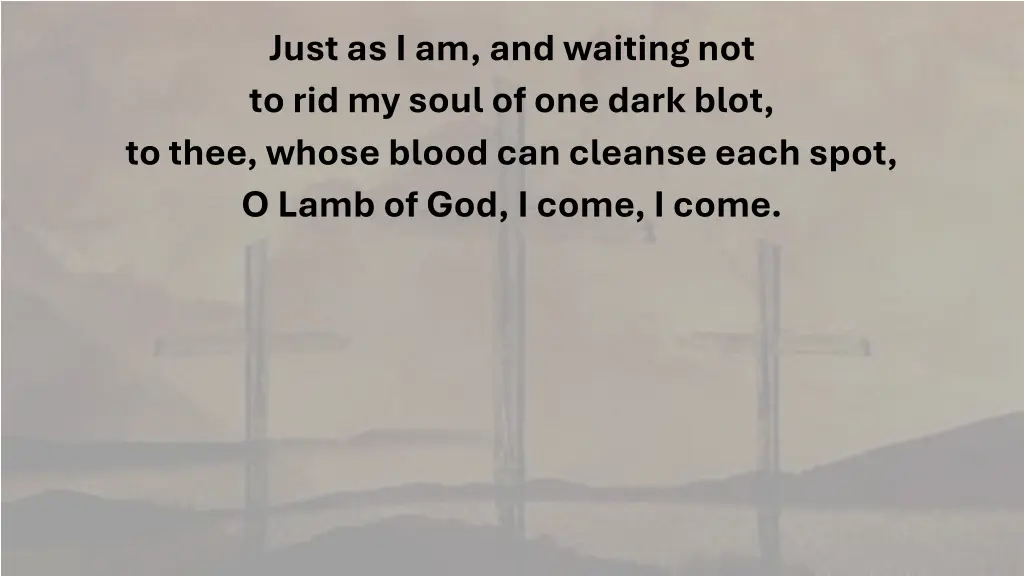 just as i am and waiting not to rid my soul