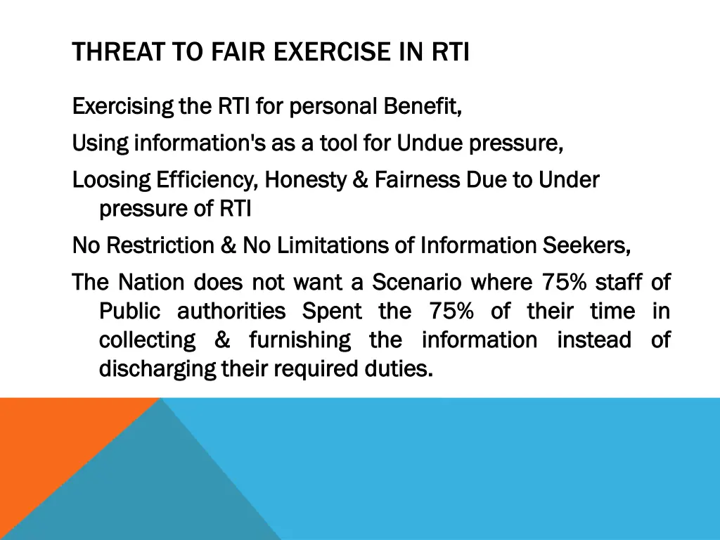 threat to fair exercise in rti