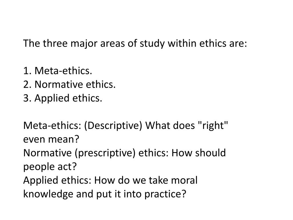the three major areas of study within ethics are