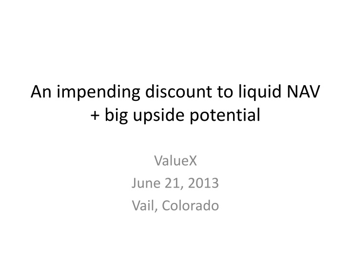 an impending discount to liquid nav big upside