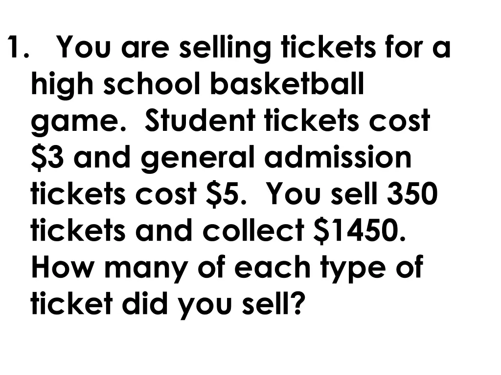 1 you are selling tickets for a high school