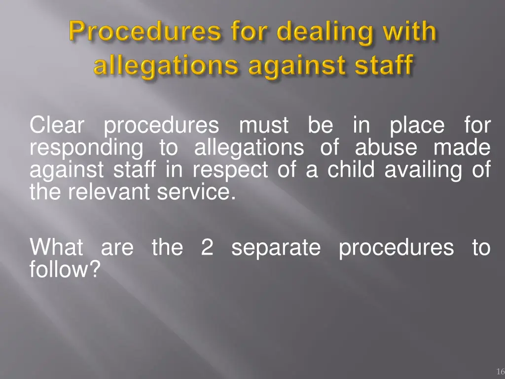 clear procedures must be in place for responding