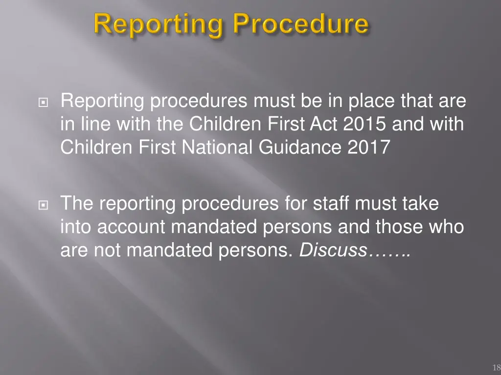reporting procedures must be in place that
