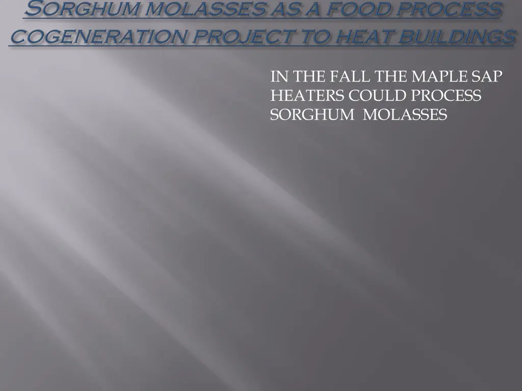 in the fall the maple sap heaters could process
