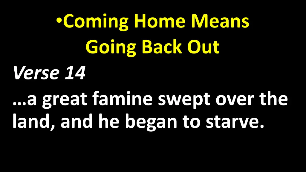 coming home means going back out verse 14 a great