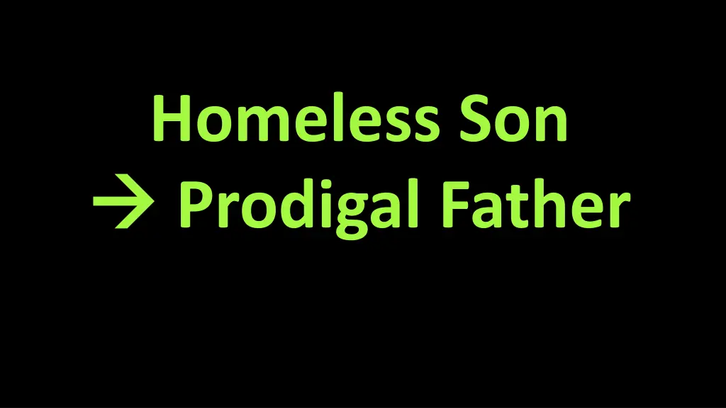 homeless son prodigal father