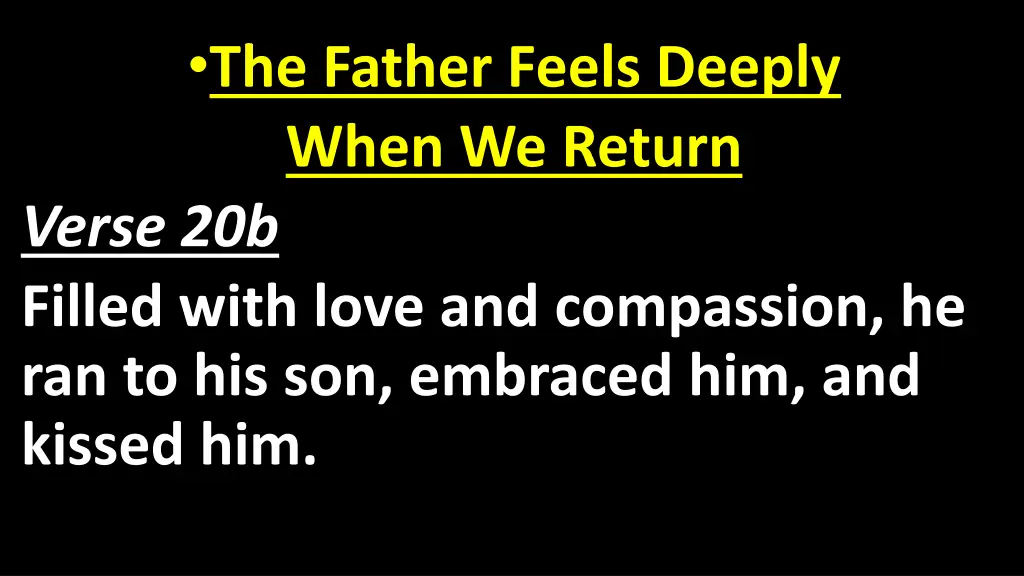 the father feels deeply when we return verse