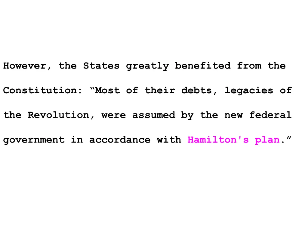 however the states greatly benefited from the
