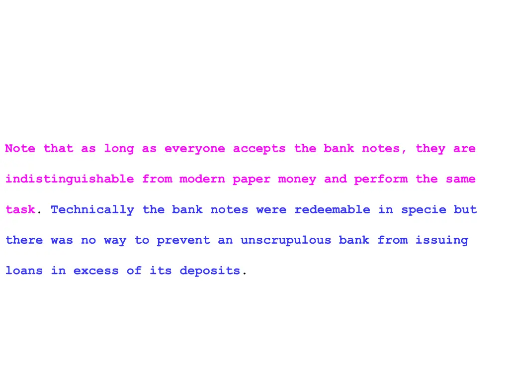 note that as long as everyone accepts the bank