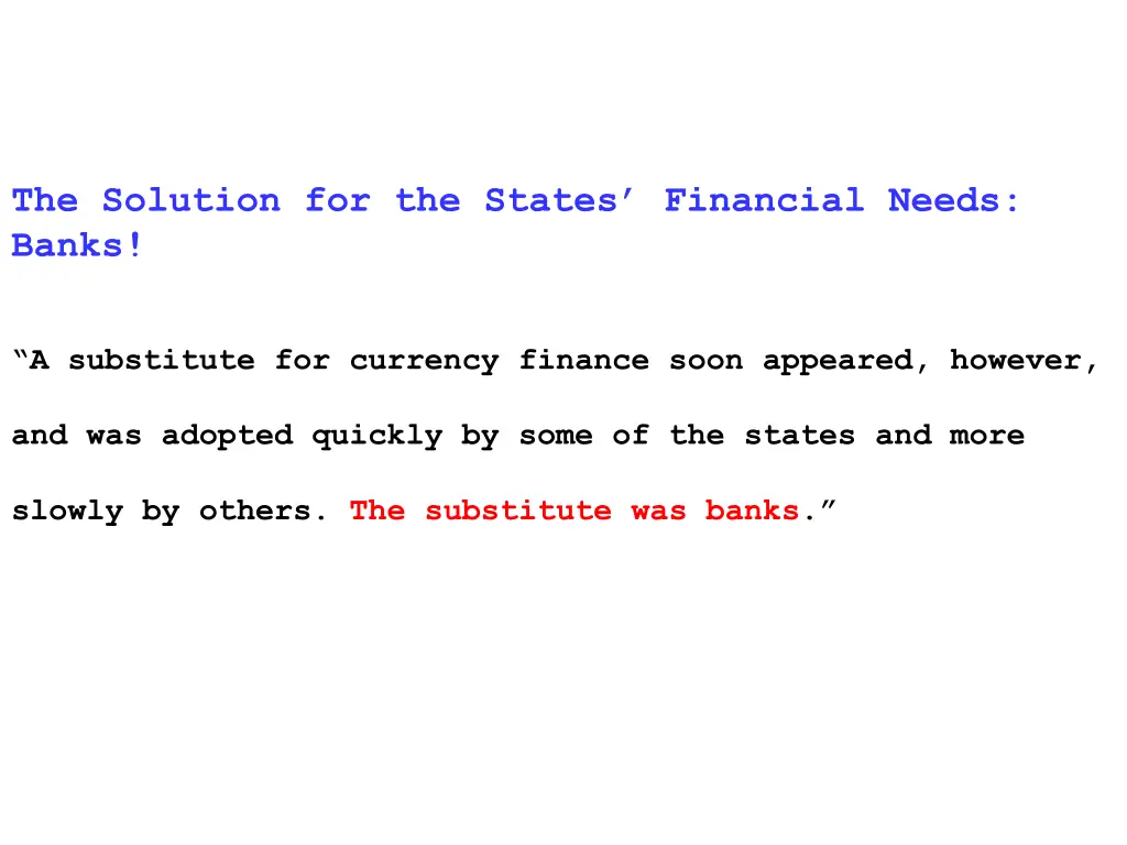 the solution for the states financial needs banks