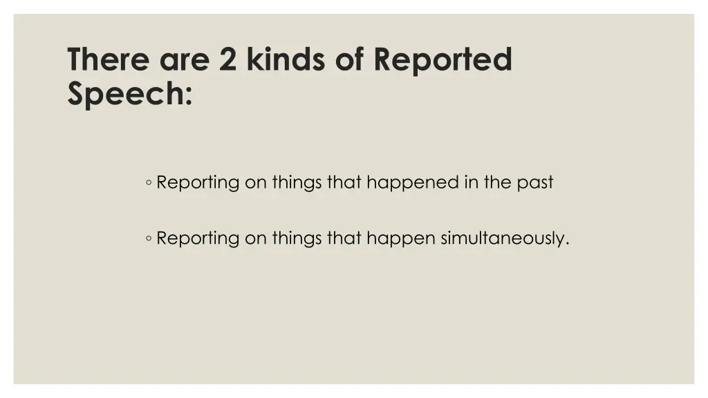 there are 2 kinds of reported speech