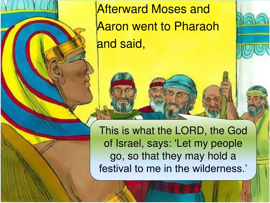 afterward moses and aaron went to pharaoh and said