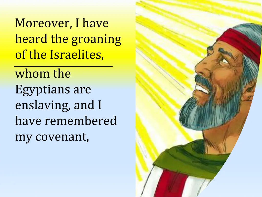 moreover i have heard the groaning