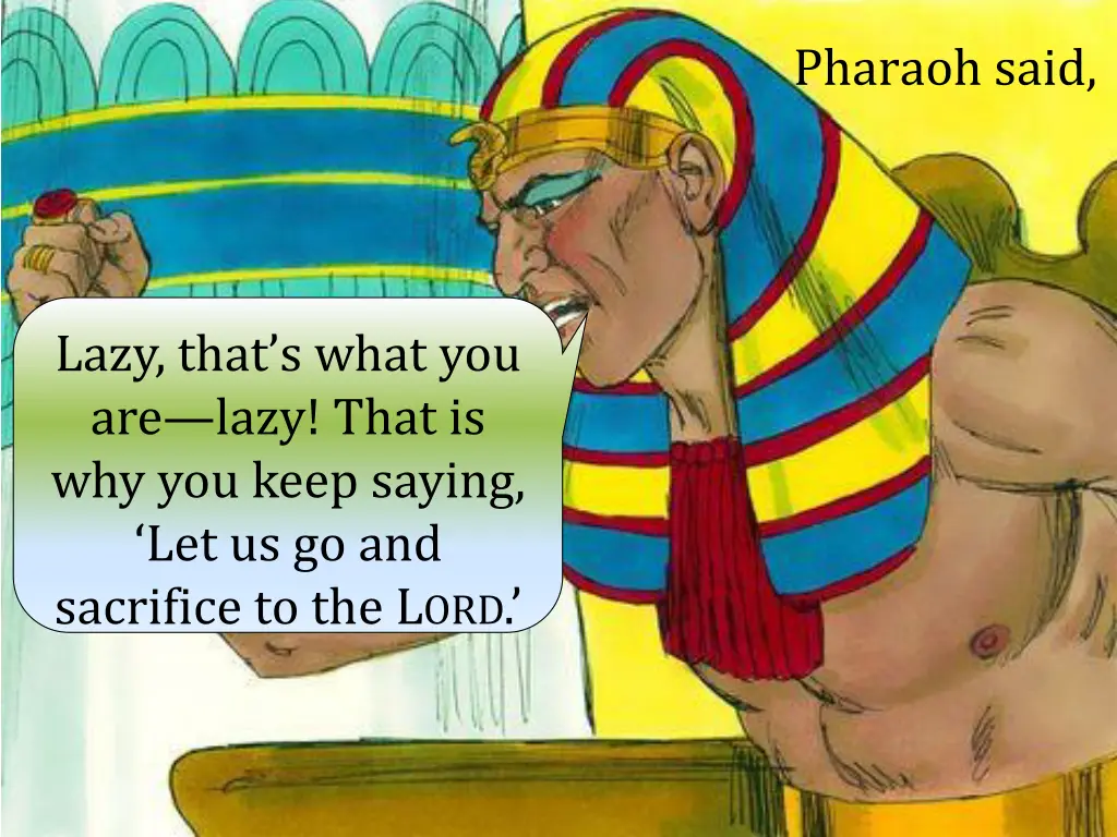 pharaoh said