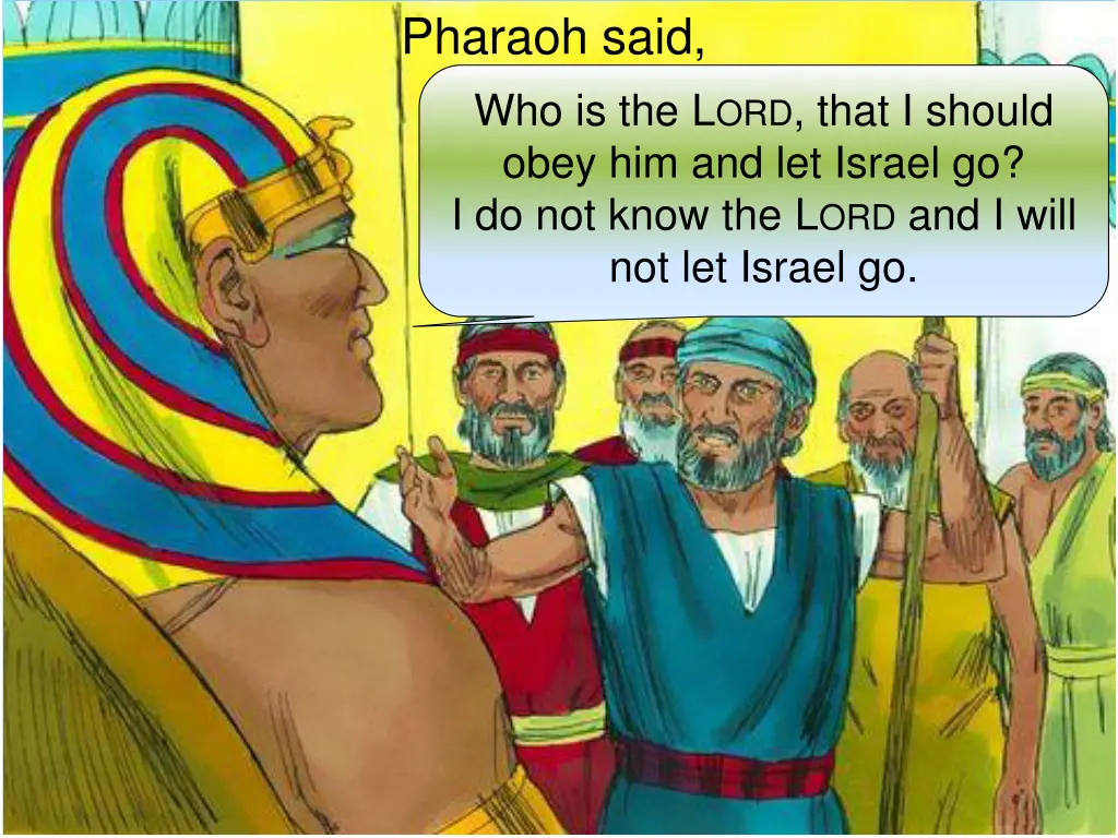 pharaoh said who is the l ord that i should obey