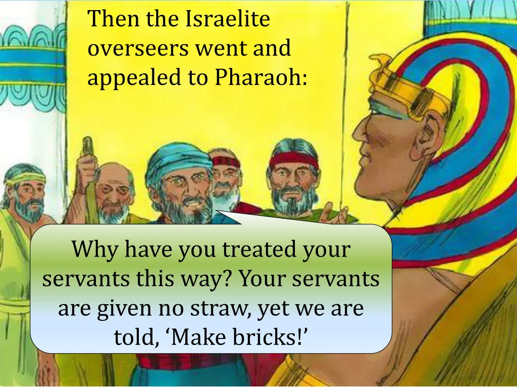 then the israelite overseers went and appealed