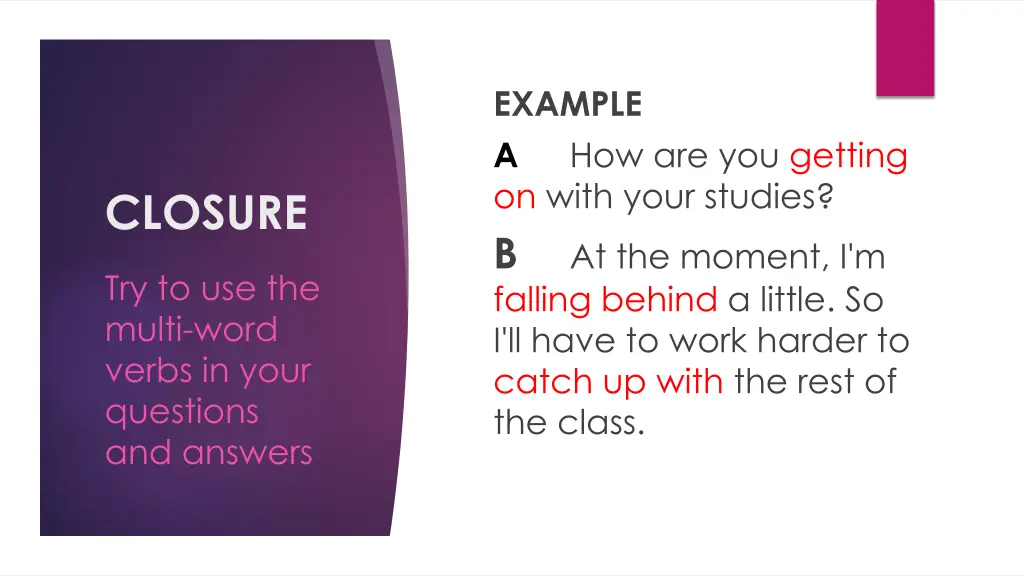 example a on with your studies b at the moment